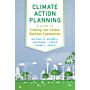 Climate Action Planning : A Guide to Creating Low-Carbon, Resilient Communities