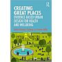 Creating Great Places: Evidence-based Urban Design for Health and Wellbeing (Autumn 2019)