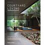 Courtyard Living : Contemporary Houses of the Asia-Pacific