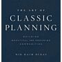 The Art of Classic Planning - Building Beautiful and Enduring Communities