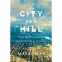City on a Hill - Urban Idealism in America from the Puritans to the Present
Puritans to the Present
