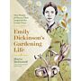 Emily Dickinson’s Gardening Life - The Plants and Places That Inspired the Iconic Poet