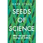 Seeds of Science - Why We Got It So Wrong On GMOs