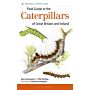 Field Guide to the Caterpillars of Great Britain and Ireland (PBK)