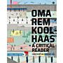 OMA / Rem Koolhaas - A Critical Reader (hardcover)