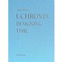 Uchronia - Designing Time