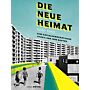 Die Neue Heimat (1950–1982) : Eine sozialdemokratische Utopie und ihre Bauten (DETAIL)