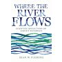 Where the River Flows - Scientific Reflections on Earth's Waterways