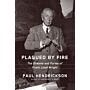 Plagued by Fire : The Dreams and Furies of Frank Lloyd Wright