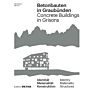Concrete Buildings in Grisons / Betonbauten in Graubünden