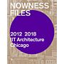 Nowness Files 2012-2018 IIT Architecture Chicago