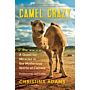 Camel Crazy - A Quest for Healing in the Secret World of Camels