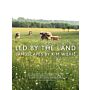 Led by the Land - Landscapes by Kim Wilkie