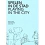 Spelen in de Stad / Playing in the city
