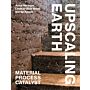 Upscaling Earth - Material Process Catalyst  (Second Edition 2022)