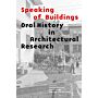Speaking of Buildings - Oral History in Architectural Research