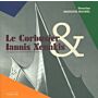 Le Corbusier & Iannis Xenakis - Un Dialogue Architecture / Musique