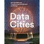 Data Cities - How Satellites Are Transforming Architecture And Design