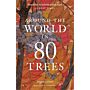Around the World in 80 Trees (PBK)
