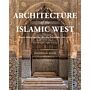 Architecture of the Islamic West : North Africa and the Iberian Peninsula 700-1800