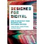 Designed for Digital - How to Architect Your Business for Sustained Succes