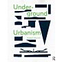 Underground Urbanism