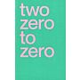 Two Zero To Zero