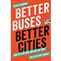 Better Buses , Better Cities : How to Plan , Run , and Win the Fight for Effective Transit