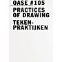 Oase 105 - Practices of Drawing / Tekenpraktijken