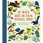 Ik wou dat ik een vogel was - Een natuurgedicht voor elke dag van het jaar