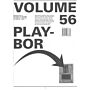 Volume 56 : Playbor