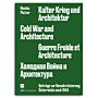 Cold War and Architecture / Kalter Krieg und Architektur