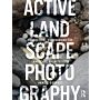 Active Landscape Photography - Theoretical Groundwork for Landscape Architecture