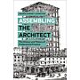 Assembling the Architect -The History and Theory of a Professional Practice