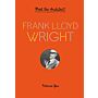 Meet The Architect - Frank Lloyd Wright