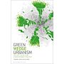 Green Wedge Urbanism - History, Theory and the Contemporary Practice (PBK)
