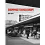 Shopping Towns Europe - Commercial Collectivity and the Architecture of the Shopping Centre (Paperback)