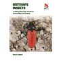 Britain's Insects - A Field Guide to the Insects of Great Britain and Ireland (Spring 2021)