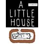 Le Corbusier - A Little House (New Edition)