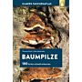 Baumpilze - 180 Arten schnell erkennen