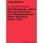 In Stalins Reich - Die Moskauer Jahre des Architekten und Städteplaners Hans Schmidt
