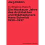 In Stalins Reich - Die Moskauer Jahre des Architekten und Städteplaners Hans Schmidt