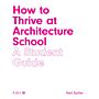 How to Thrive at Architecture School - A Student Guide