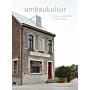 Umbaukultur - The Architecture of Altering