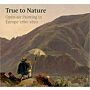 True to Nature : Open-air Painting in Europe 1780–1870