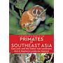 A Naturalist’s Guide to the Primates of Southeast Asia and the Indian Sub-continent