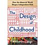 The Design of Childhood - How the Material World Shapes independent Kids (PBK)