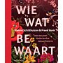 Wie wat bewaart - Twee eeuwen Nederlandse natuurhistorie