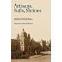Artisans, Sufis, Shrines - Colonial Architecture in nineteenth-century Punjab