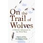 On the Trail of Wolves - A British Adventure nin the Wild West